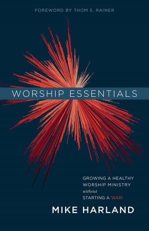 Cover of the book Worship Essentials by Thom S. Rainer, Art Rainer
