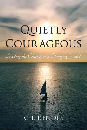 Cover of the book Quietly Courageous by Cynthia Clampitt