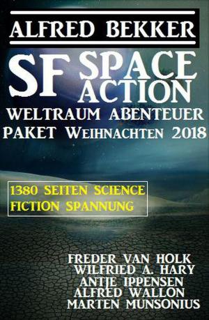 Cover of the book SF Space Action Weltraum Abenteuer Paket Weihnachten 2018 by Alfred Bekker, Reiner Frank Hornig, Fred Breinersdorfer, A. F. Morland, Theodor Horschelt, Cedric Balmore