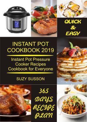 bigCover of the book Instant Pot Cookbook 2019: Instant Pot Pressure Cooker Recipes Cookbook for Everyone by 