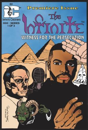 Cover of the book The Infinite: Witness For The Persecution #1 by William Walling