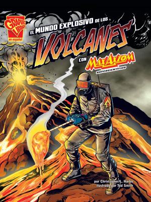 Book cover of El mundo explosivo de los volcanes con Max Axiom, supercientífico