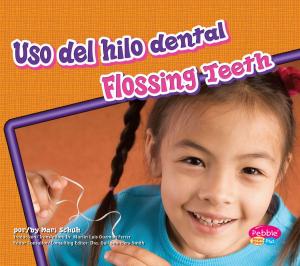 Cover of the book uso del hilo dental/Flossing Teeth by Katrina Jorgensen