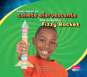 Cover of Cómo hacer un cohete efervescente/How to Build a Fizzy Rocket