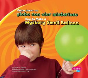 Cover of Cómo hacer un globo con olor misterioso/How to Make a Mystery Smell Balloon