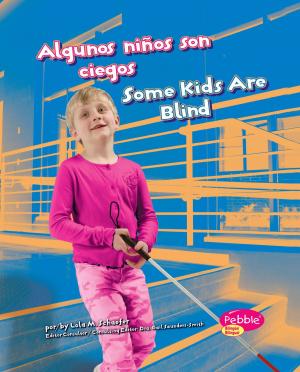 Cover of the book Algunos niños son ciegos/Some Kids Are Blind by Mari Bolte