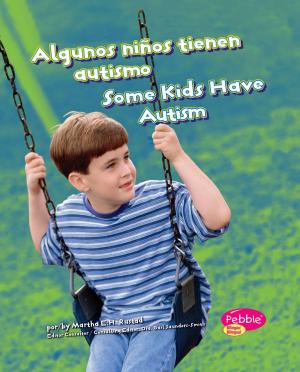 Cover of the book Algunos niños tienen autismo/Some Kids Have Autism by Steve Brezenoff