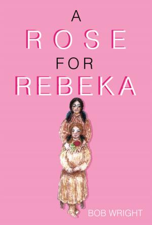 Cover of the book A Rose for Rebeka by John Shelton, Ron LaJeunesse
