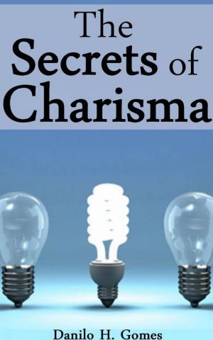 Cover of the book The Secrets of Charisma by Scott Johnson