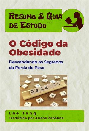 Book cover of Resumo & Guia De Estudo: O Código Da Obesidade - Desvendando Os Segredos Da Perda De Peso