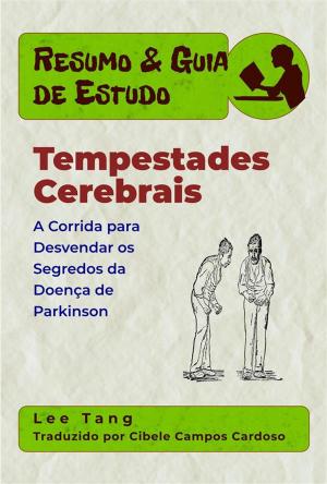 Cover of Resumo & Guia De Estudo - Tempestades Cerebrais: A Corrida Para Desvendar Os Segredos Da Doença De Parkinson