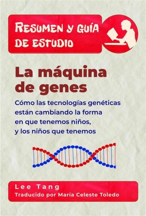 Cover of the book Resumen Y Guía De Estudio - La Máquina De Genes by Lee Tang