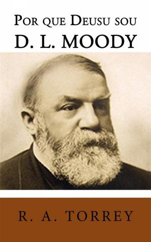 Book cover of Por Que Deus Usou D. L. Moody