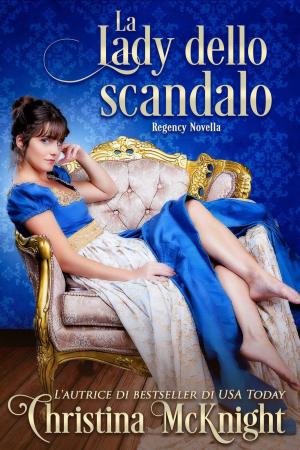 Cover of the book La lady dello scandalo by Tess St. John