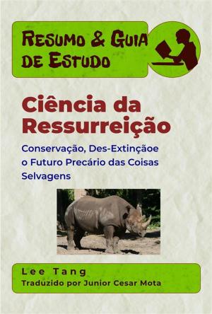 Cover of the book Resumo & Guia De Estudo - Ciência Da Ressurreição by Lee Tang