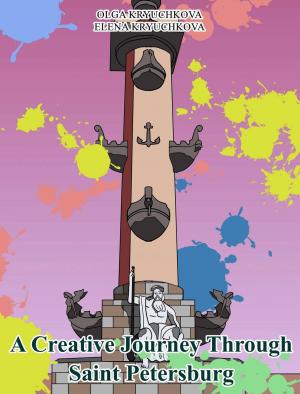 Cover of the book A Creative Journey Through Saint Petersburg by aldivan teixeira torres