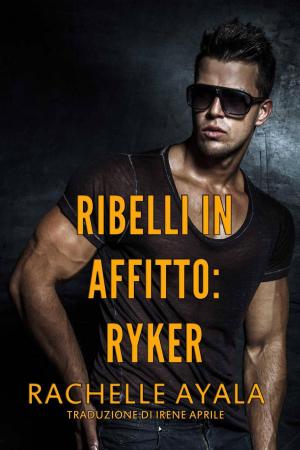Cover of the book Ribelli in Affitto - Ryker by Salvatore Di Sante