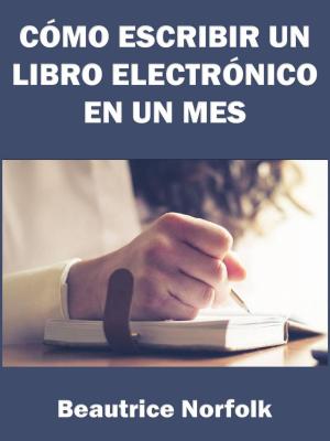 Book cover of Cómo Escribir un Libro Electrónico en un Mes