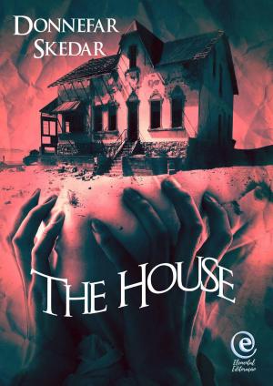 Cover of the book The House by Amily Clark
