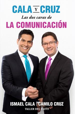 Cover of the book Cala y Cruz: Las dos caras de la comunicación by Andrew Sobel, Jerold Panas
