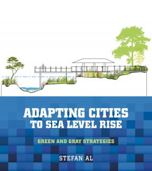 Cover of the book Adapting Cities to Sea Level Rise by Dominick A. DellaSala
