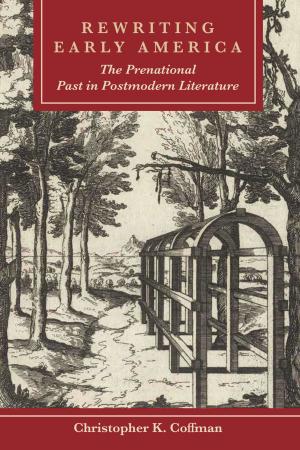 Cover of the book Rewriting Early America by Judith Liu