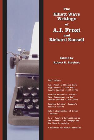Cover of the book The Elliott Wave Writings of A.J. Frost and Richard Russell by Jeffrey Kennedy