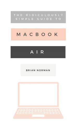 Cover of the book The Ridiculously Simple Guide to the New MacBook Air by Jörg Schieb