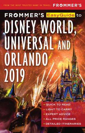 Cover of the book Frommer's EasyGuide to DisneyWorld, Universal and Orlando 2019 by Stephen Brewer, Rachel Glassberg, Kat Morgenstern, Andrea Schulte-Peevers, Donald Strachan