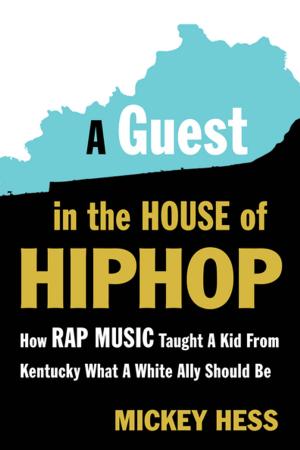 Cover of the book A Guest in the House of Hip-Hop by Laura Ellen Scott