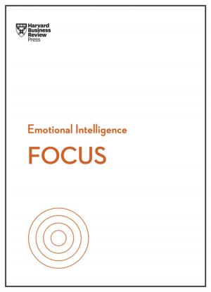 Cover of the book Focus (HBR Emotional Intelligence Series) by Harvard Business Review, Daniel Goleman, Robert Steven Kaplan, Susan David, Tasha Eurich