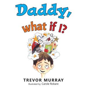 Book cover of Daddy What If I?