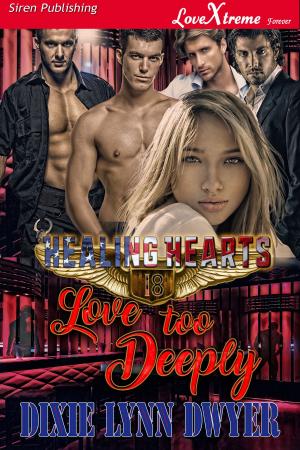 bigCover of the book Healing Hearts 18: Love Too Deeply by 