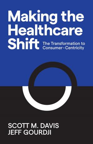 Cover of the book Making the Healthcare Shift by Melissa Cady, D.O.