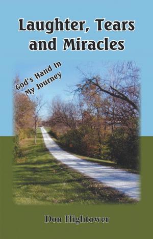 Cover of the book Laughter, Tears, and Miracles by K. Mareet