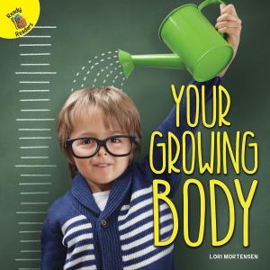 Cover of the book Your Growing Body by Kay Robertson
