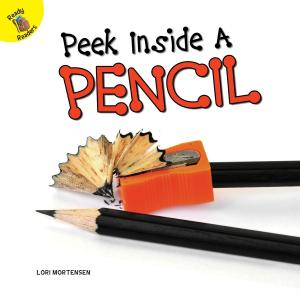 Cover of the book Peek Inside a Pencil by Pat Miller
