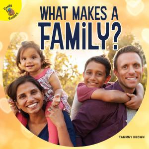 Cover of the book What Makes a Family? by Lisa Rose
