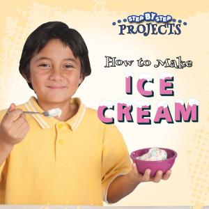 Cover of the book How to Make Ice Cream by Candice Ransom