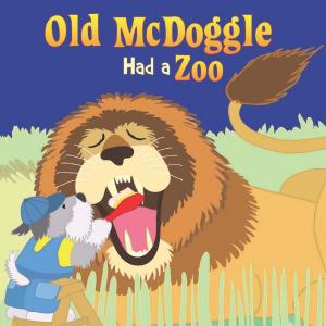 Cover of the book Old McDoggle Had a Zoo by Kyla Steinkraus