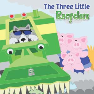 Cover of the book The Three Little Recyclers by Diane Bailey