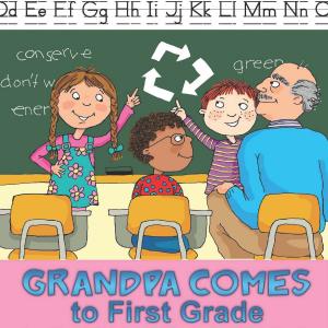 Cover of the book Grandpa Comes to First Grade by Anastasia Suen