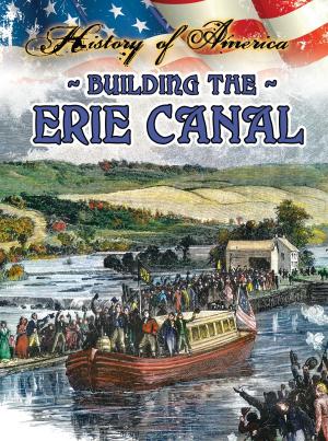 Cover of the book Building The Erie Canal by Robin Koontz