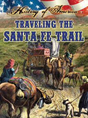 Cover of the book Traveling The Santa Fe Trail by Kevin Walker
