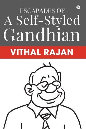 Book cover of Escapades of a Self-Styled Gandhian