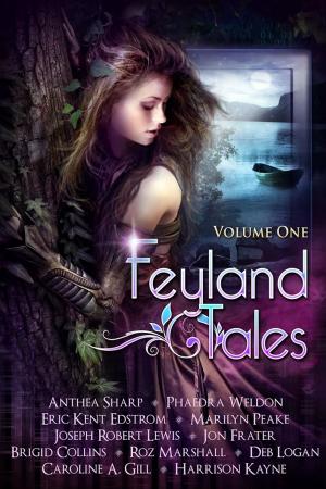 Cover of the book Feyland Tales by Anthea Sharp, Julia Crane, Jenna Elizabeth Johnson, Phaedra Weldon, Alexia Purdy, Amy Patrick