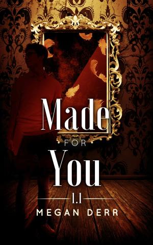 Cover of the book Made For You by Sasha L. Miller