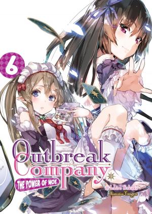 Cover of the book Outbreak Company: Volume 6 by Sadanatsu Anda