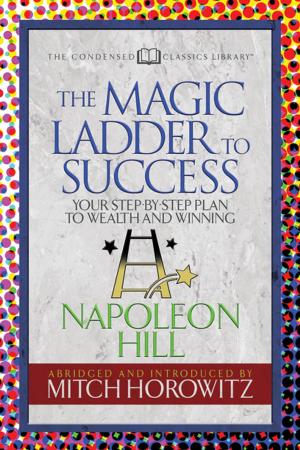 Cover of the book The Magic Ladder to Success (Condensed Classics) by Florence Scovel Shinn, Mitch Horowitz