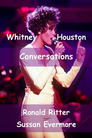 Cover of the book Whitney Houston Conversations by Ronald Ritter & Sussan Evermore